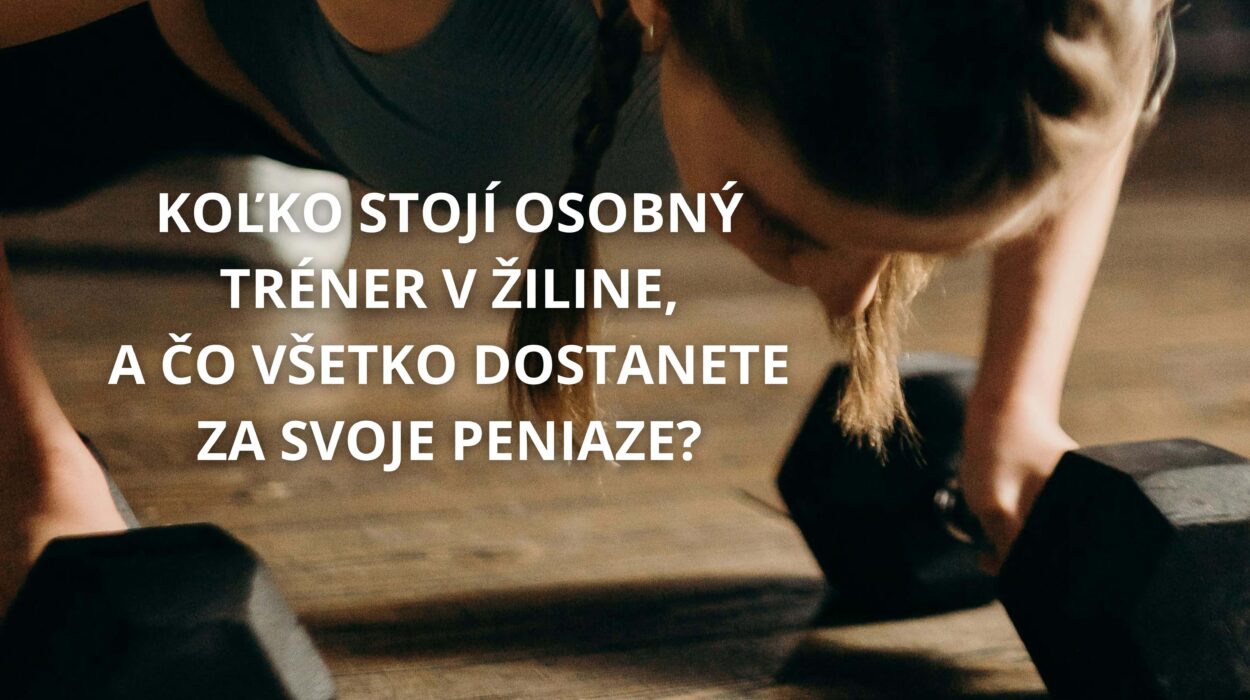 Koľko stojí osobný tréner v Žiline? Ceny, tipy a ako vybrať správneho trénera 2 kolko stoji osobny trener v ziline